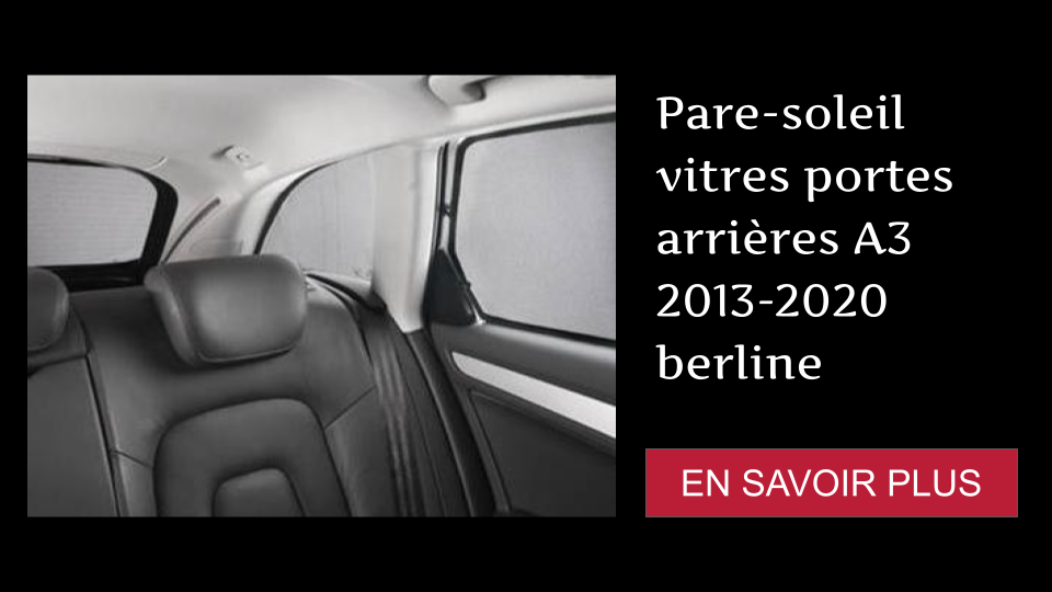 Pare-soleil vitres portes arrières A3 2013-2020 berline